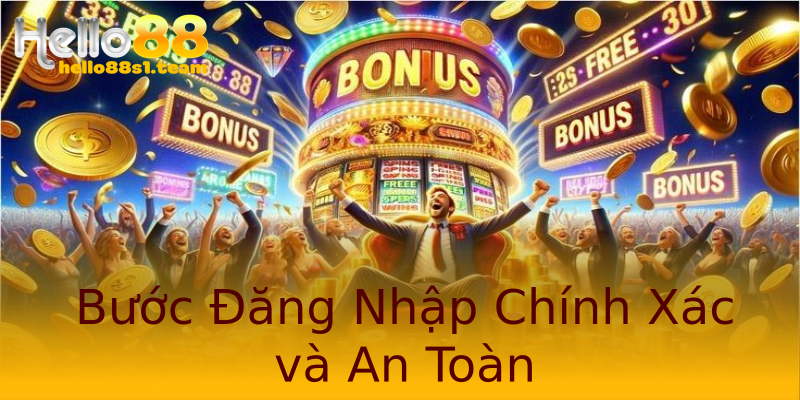 Bước Đăng Nhập Chính Xác và An Toàn