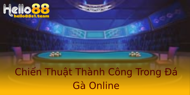 Chiến Thuật Thành Công Trong Đá Gà Online Chiến Thuật Thành Công Trong Đá Gà Online