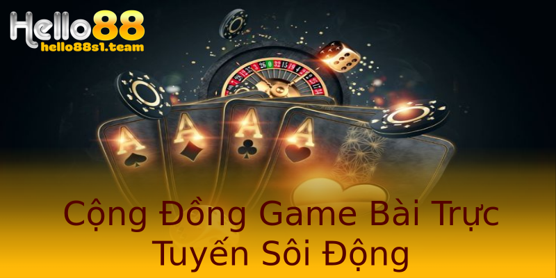 Cộng Đồng Game Bài Trực Tuyến Sôi Động Cộng Đồng Game Bài Trực Tuyến Sôi Động