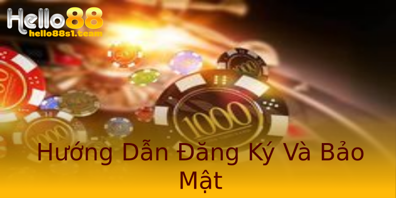 Hướng Dẫn Đăng Ký Và Bảo Mật Hướng Dẫn Đăng Ký Và Bảo Mật