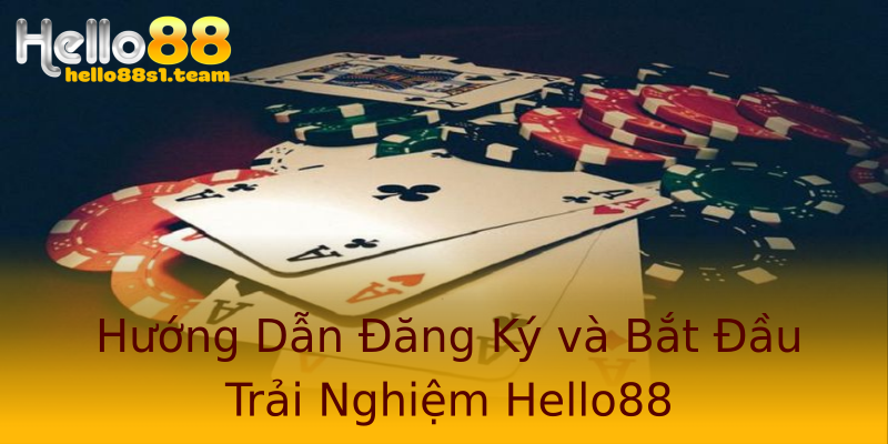 Hướng Dẫn Đăng Ký và Bắt Đầu Trải Nghiệm Hello88 Hướng Dẫn Đăng Ký và Bắt Đầu Trải Nghiệm Hello88
