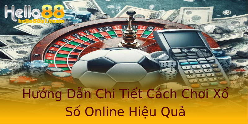 Hướng Dẫn Chi Tiết Cách Chơi Xổ Số Online Hiệu Quả Hướng Dẫn Chi Tiết Cách Chơi Xổ Số Online Hiệu Quả
