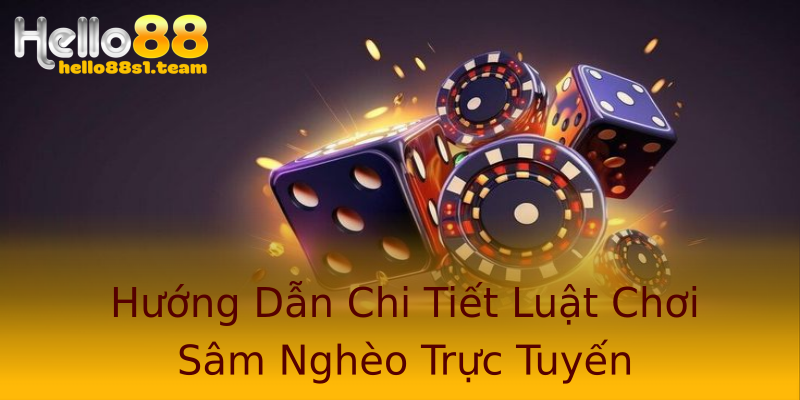 Hướng Dẫn Chi Tiết Luật Chơi Sâm Nghèo Trực Tuyến Hướng Dẫn Chi Tiết Luật Chơi Sâm Nghèo Trực Tuyến