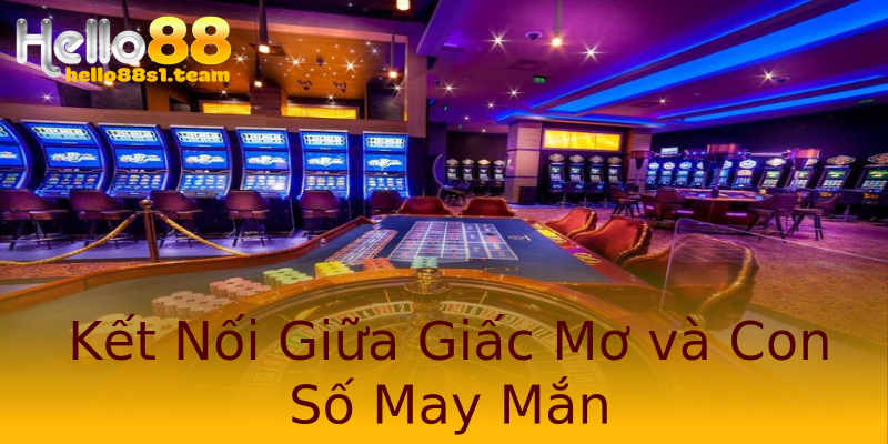 Kết Nối Giữa Giấc Mơ và Con Số May Mắn Kết Nối Giữa Giấc Mơ và Con Số May Mắn