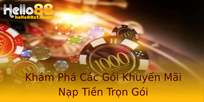 Khám Phá Các Gói Khuyến Mãi Nạp Tiền Trọn Gói Khám Phá Các Gói Khuyến Mãi Nạp Tiền Trọn Gói