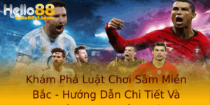 Khám Phá Luật Chơi Sâm Miền Bắc - Hướng Dẫn Chi Tiết Và Chiến Thuật Thắng Lớn 1 Kham Pha Luat Choi Sam Mien Bac Huong Dan Chi Tiet Va Chien Thuat Thang Lon