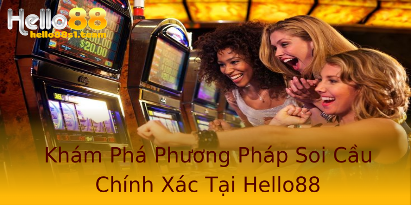 Khám Phá Phương Pháp Soi Cầu Chính Xác Tại Hello88 Khám Phá Phương Pháp Soi Cầu Chính Xác Tại Hello88