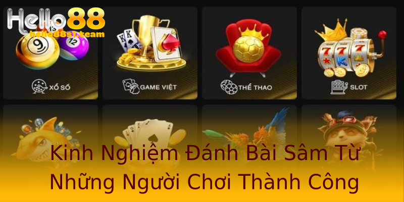 Kinh Nghiệm Đánh Bài Sâm Từ Những Người Chơi Thành Công Kinh Nghiệm Đánh Bài Sâm Từ Những Người Chơi Thành Công