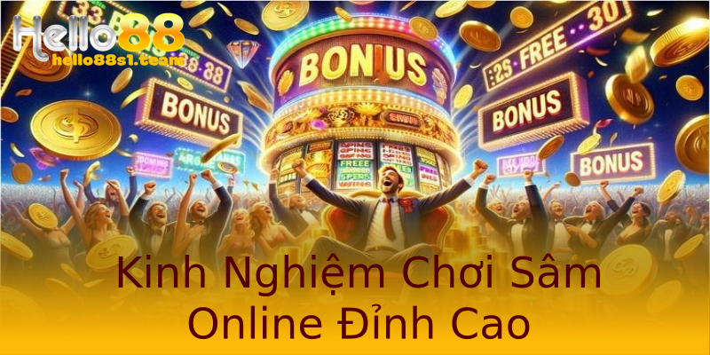 Kinh Nghiệm Chơi Sâm Online Đỉnh Cao Kinh Nghiệm Chơi Sâm Online Đỉnh Cao