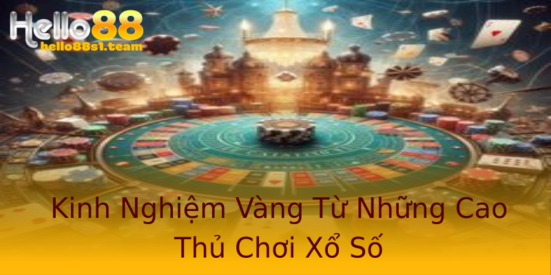 Kinh Nghiệm Vàng Từ Những Cao Thủ Chơi Xổ Số Kinh Nghiệm Vàng Từ Những Cao Thủ Chơi Xổ Số