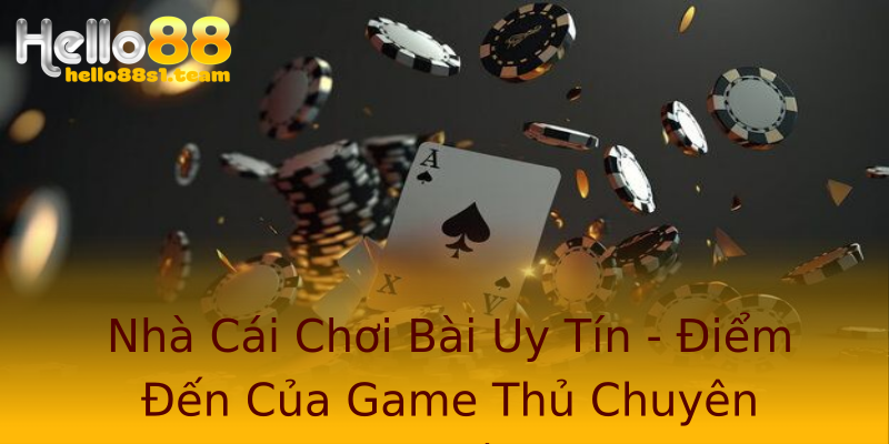 Nhà Cái Chơi Bài Uy Tín - Điểm Đến Của Game Thủ Chuyên Nghiệp Nhà Cái Chơi Bài Uy Tín - Điểm Đến Của Game Thủ Chuyên Nghiệp