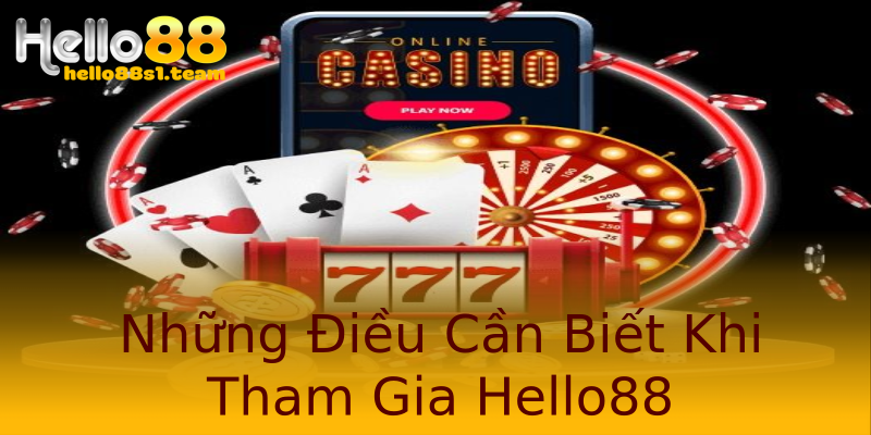 Những Điều Cần Biết Khi Tham Gia Hello88 Những Điều Cần Biết Khi Tham Gia Hello88