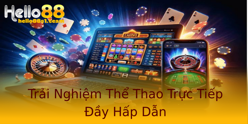 Trải Nghiệm Thể Thao Trực Tiếp Đầy Hấp Dẫn Trải Nghiệm Thể Thao Trực Tiếp Đầy Hấp Dẫn